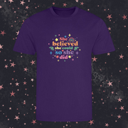 She Believed She Could So She Did - Technical T-Shirt (Various colours)